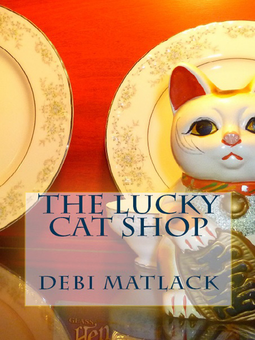 Title details for The Lucky Cat Shop by Debi Matlack - Available